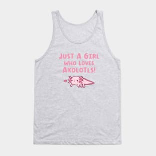 Just A Girl Who Loves Axolotls Tank Top